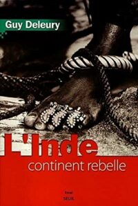 L’Inde, continent rebelle