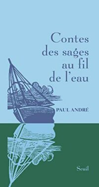 Contes des sages au fil de l’eau