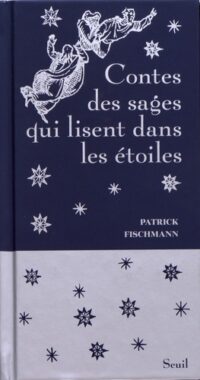 Contes des sages qui lisent dans les étoiles
