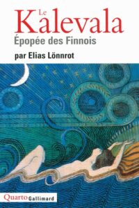 Le Kalevala, épopée des Finnois