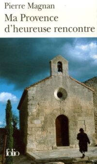 Ma Provence d’heureuse rencontre