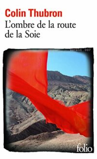 L’ombre de la route de la Soie