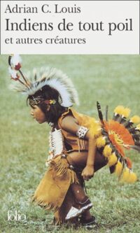 Indiens de tout poil et autres créatures