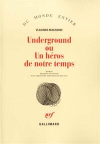 Underground ou un héros de notre temps
