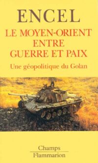 Le Moyen-Orient entre guerre et paix