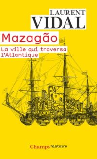Mazagão, la ville qui traversa l’Atlantique