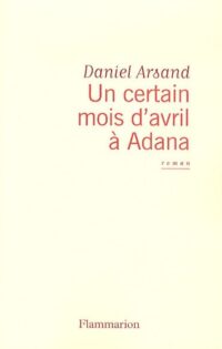 Un certain mois d’avril à Adana