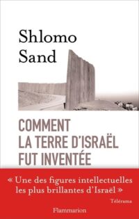 Comment la terre d’Israël fut inventée