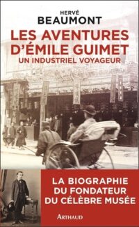 Les Aventures d’Émile Guimet (1836-1918)