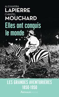 Elles ont conquis le monde (1850-1950)