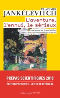 L’Aventure, l’Ennui, le Sérieux