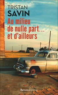 Au milieu de nulle part… et d’ailleurs