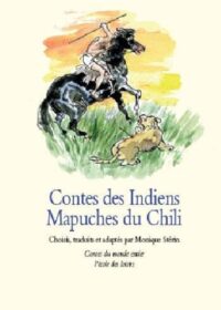 Contes des Indiens mapuches du Chili