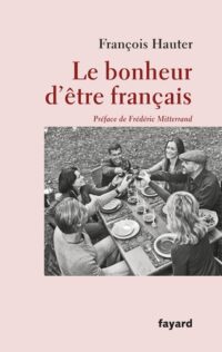 Le Bonheur d’être français