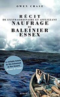 Récit de l’extraordinaire et affligeant naufrage du baleinier Essex
