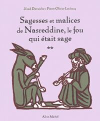 Sagesses et malices de Nasreddine, le fou qui était sage (tome 2)