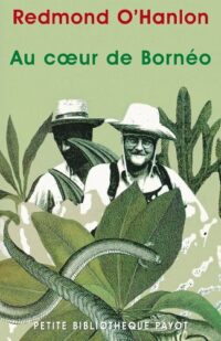Au cœur de Bornéo