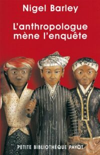 L’anthropologue mène l’enquête