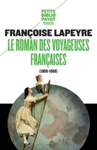 Le Roman des voyageuses françaises (1800-1900)