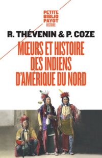 Mœurs et histoire des Indiens d’Amérique du Nord