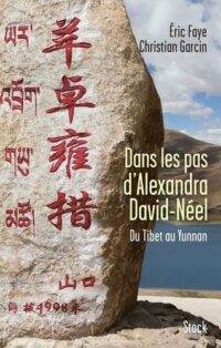 Dans les pas d’Alexandra David-Néel
