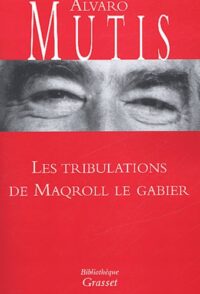 Les Tribulations de Maqroll le Gabier