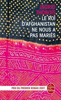 Le roi d’Afghanistan ne nous a pas mariés