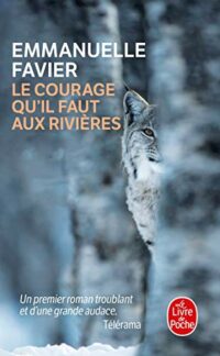 Le courage qu’il faut aux rivières