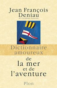 Dictionnaire amoureux de la mer et de l’aventure