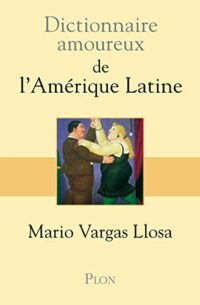 Dictionnaire amoureux de l’Amérique latine