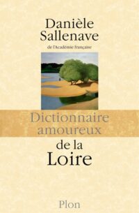 Dictionnaire amoureux de la Loire