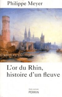 L’Or du Rhin, histoire d’un fleuve