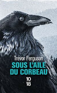 Sous l’aile du Corbeau