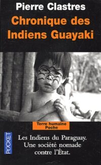 Chronique des Indiens Guayaki