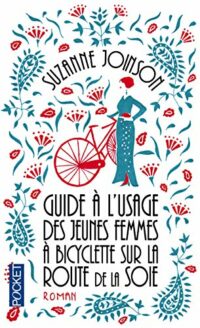 Guide à l’usage des jeunes femmes à bicyclette sur la Route de la Soie