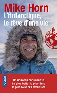 L’Antarctique, le rêve d’une vie