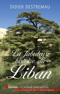 La Fabuleuse Histoire du Liban