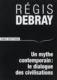 Un mythe contemporain, le dialogue des civilisations