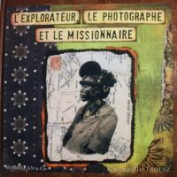 L’Explorateur, le Photographe et le Missionnaire