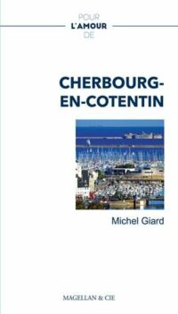Pour l’amour de Cherbourg-en-Cotentin