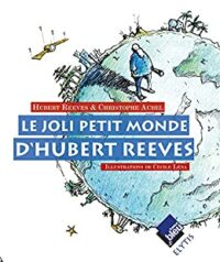 Le Joli Petit Monde d’Hubert Reeves