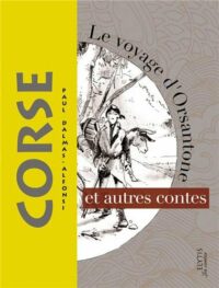 Le Voyage d’Orsantone et autres contes corses
