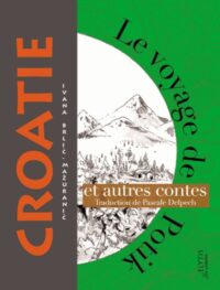 Le Voyage de Potik et autres contes de Croatie