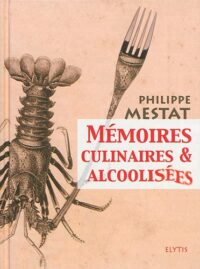 Mémoires culinaires & alcoolisées