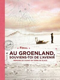 Au Groenland, souviens-toi de l’avenir
