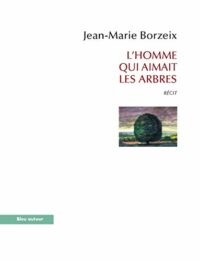 L’homme qui aimait les arbres