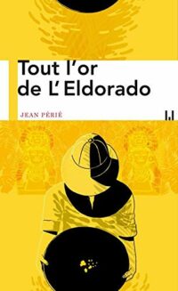 Tout l’or de l’Eldorado