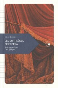 Les Sortilèges de l’opéra