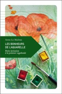 Les Bonheurs de l’aquarelle