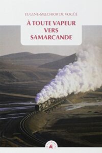 À toute vapeur vers Samarcande